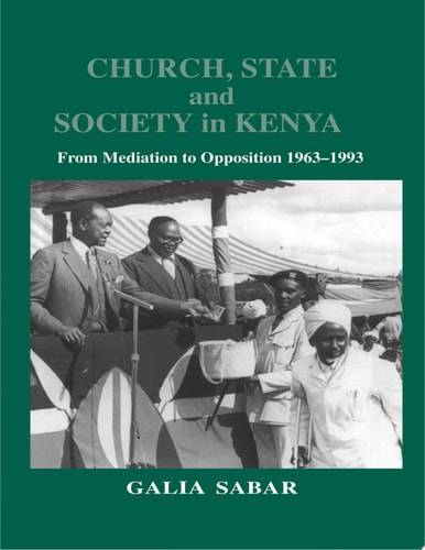 Church, State and Society in Kenya From Mediation to Opposition