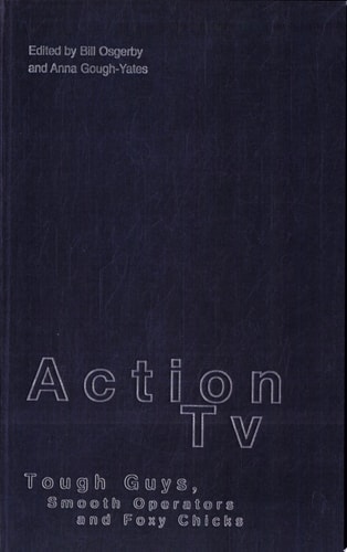 Action TV: Tough-Guys, Smooth Operators and Foxy Chicks