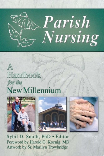 Parish Nursing A Handbook for the New Millennium