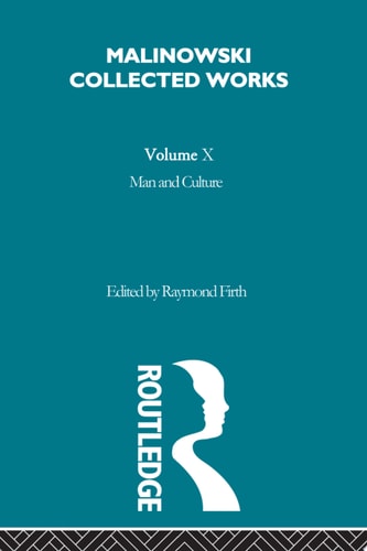 Man and Culture: An Evaluation of the Work of Malinowski