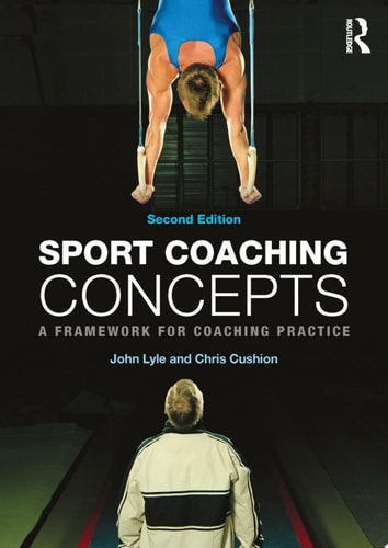 Sport Coaching Concepts A framework for coaching practice