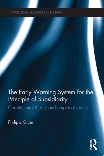 The Early Warning System for the Principle of Subsidiarity Constitutional Theory and Empirical Reality