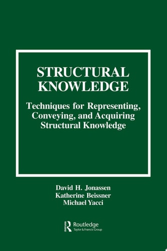 Structural Knowledge Techniques for Representing, Conveying, and Acquiring Structural Knowledge