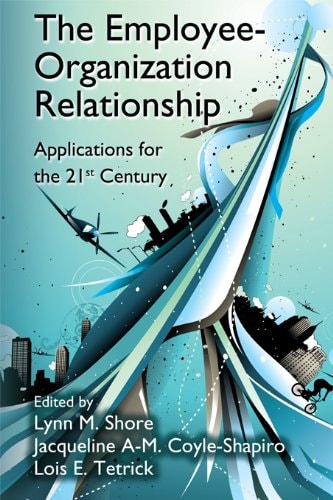 The Employee-Organization Relationship: Applications for the 21st Century (Applied Psychology Series)