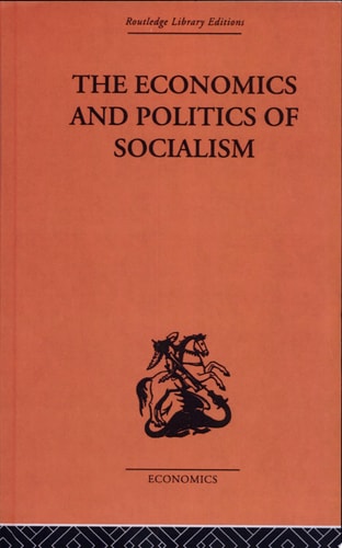 The Economics and Politics of Socialism