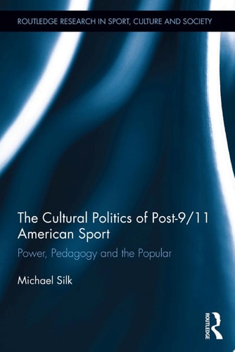 The Cultural Politics of Post-9/11 American Sport
