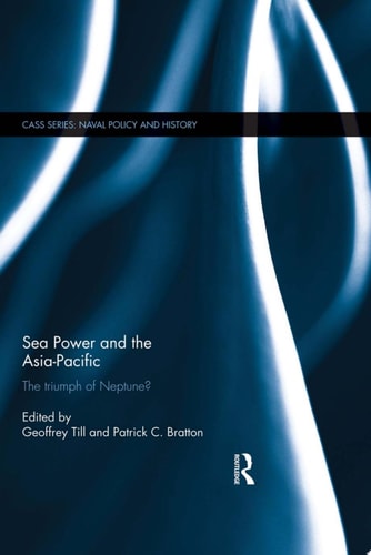 Sea Power and the Asia-Pacific The Triumph of Neptune?