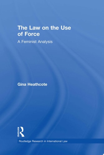 The Law on the Use of Force A Feminist Analysis