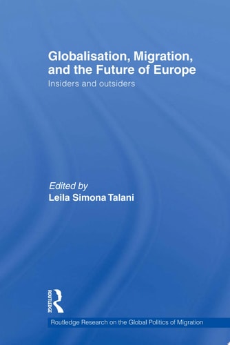 Globalisation, Migration, and the Future of Europe Insiders and Outsiders