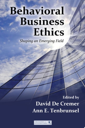 Behavioral Business Ethics Shaping an Emerging Field