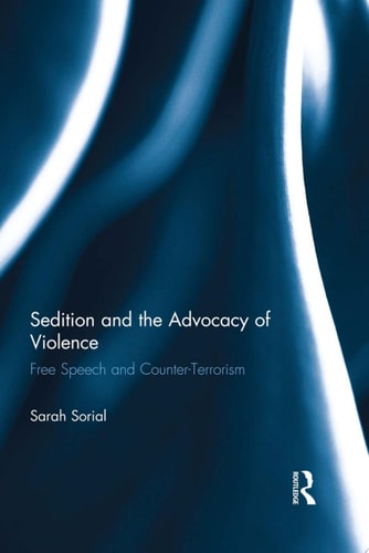 Sedition and the Advocacy of Violence Free Speech and Counter-Terrorism