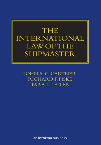 The International Law of the Shipmaster (Maritime and Transport Law Library)