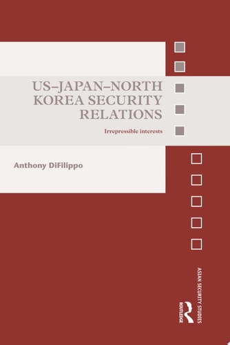 US-Japan-North Korea Security Relations Irrepressible Interests