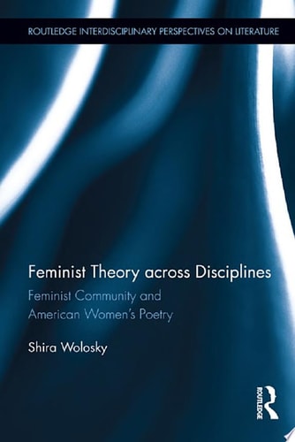 Feminist Theory Across Disciplines Feminist Community and American Women's Poetry