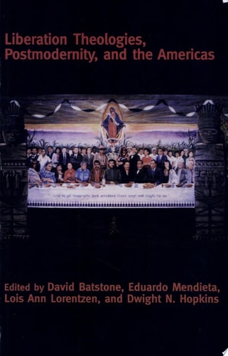 Liberation Theologies, Postmodernity and the Americas