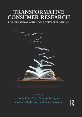 Transformative Consumer Research for Personal and Collective Well-Being