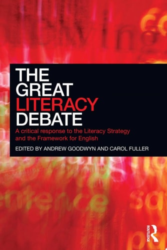 The Great Literacy Debate A Critical Response to the Literacy Strategy and the Framework for English
