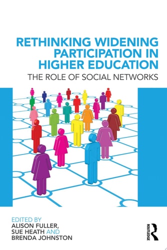 Rethinking Widening Participation in Higher Education The Role of Social Networks