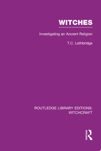 Witches (RLE Witchcraft) Investigating An Ancient Religion