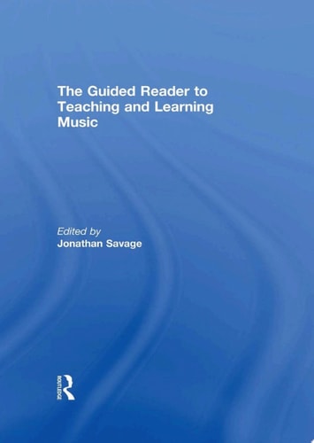 The Guided Reader to Teaching and Learning Music
