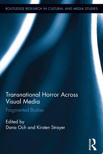 Transnational Horror Across Visual Media Fragmented Bodies