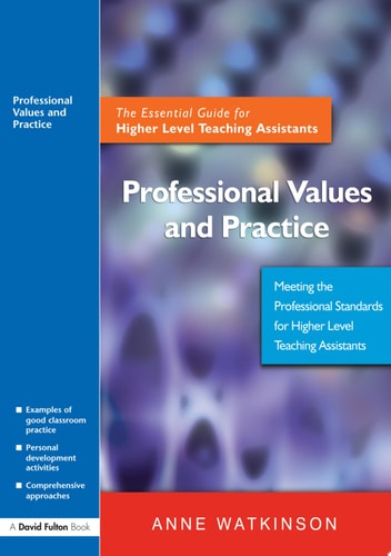 Professional Values and Practice The Essential Guide for Higher Level Teaching Assistants