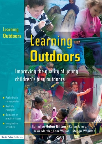 Learning Outdoors: Improving the Quality of Young Children's Play Outdoors