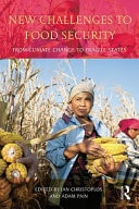 New Challenges to Food Security From Climate Change to Fragile States