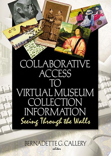 Collaborative Access to Virtual Museum Collection Information Seeing Through the Walls