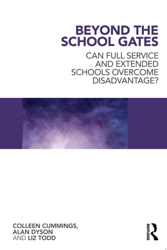 Beyond the School Gates Can Full Service and Extended Schools Overcome Disadvantage?