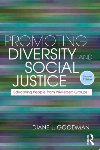 Promoting Diversity and Social Justice Educating People from Privileged Groups, Second Edition