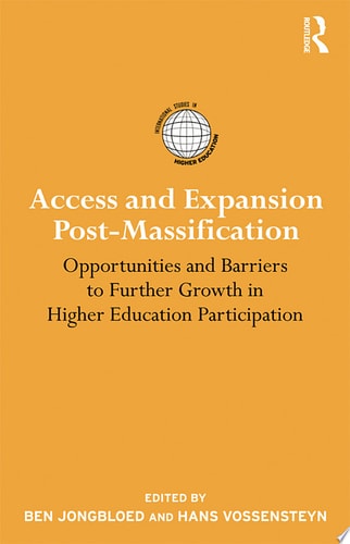 Access and Expansion Post-Massification Opportunities and Barriers to Further Growth in Higher Education Participation