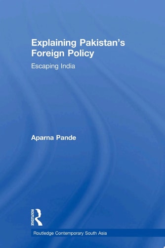 Explaining Pakistan's Foreign Policy