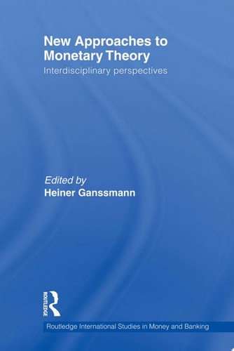 New Approaches to Monetary Theory Interdisciplinary Perspectives