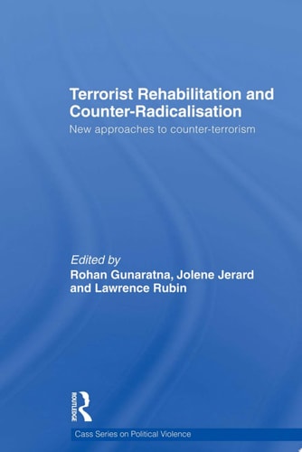 Terrorist Rehabilitation and Counter-radicalisation New Approaches to Counter-terrorism