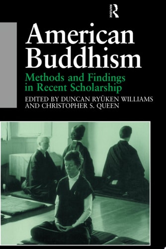 American Buddhism Methods and Findings in Recent Scholarship