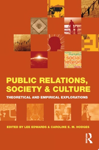Public Relations, Society & Culture Theoretical and Empirical Explorations