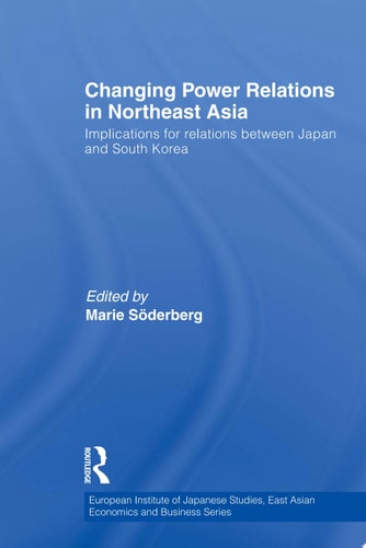 Changing Power Relations in Northeast Asia Implications for Relations Between Japan and South Korea