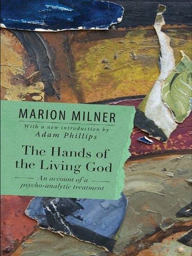 The Hands of the Living God: An Account of a Psycho-analytic Treatment