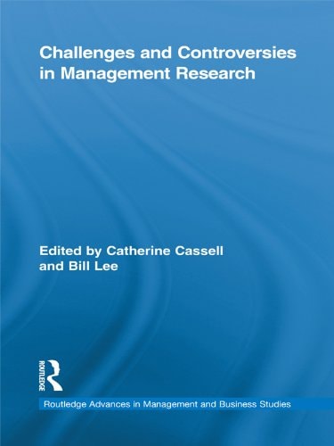 Challenges and Controversies in Management Research (Routledge Advances in Management and Business Studies Book 45)