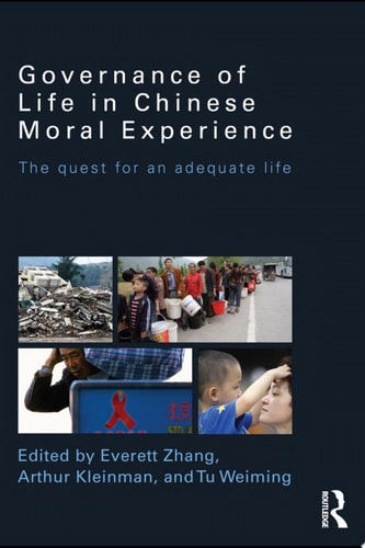 Governance of Life in Chinese Moral Experience The Quest for an Adequate Life