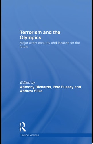 Terrorism and the Olympics Major Event Security and Lessons for the Future