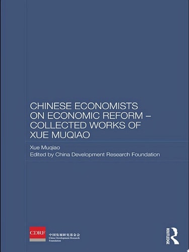 Chinese Economists on Economic Reform - Collected Works of Xue Muqiao