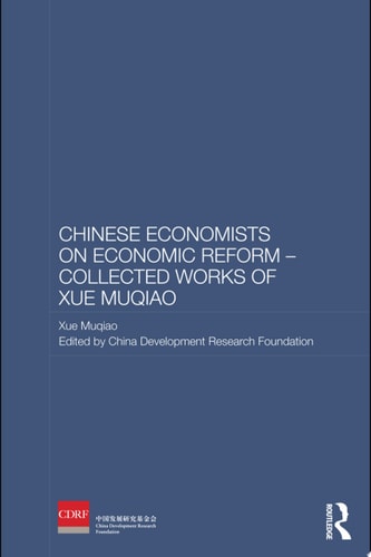 Chinese Economists on Economic Reform - Xue Muqiao