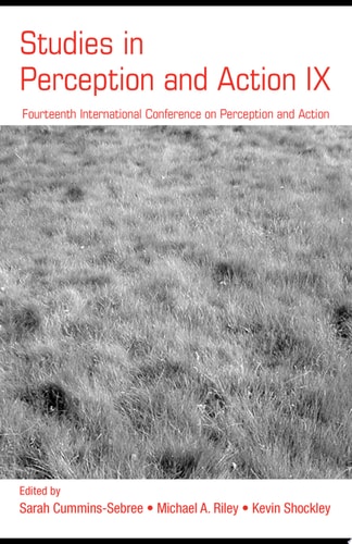 Studies in Perception and Action IX Fourteenth International Conference on Perception and Action