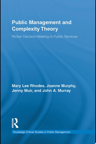 Public Management and Complexity Theory Richer Decision-Making in Public Services
