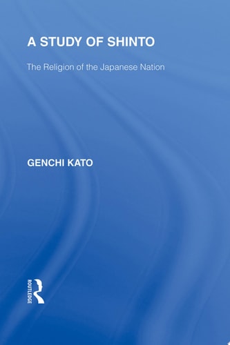 A Study of Shinto The Religion of the Japanese Nation