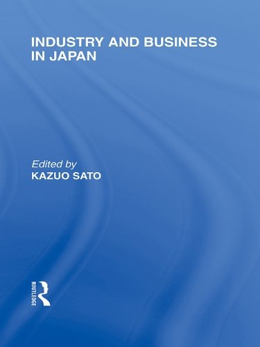 Industry and Business in Japan (Routledge Library Editions: Japan)