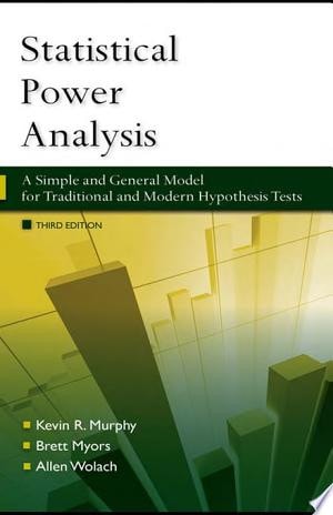 Statistical Power Analysis A Simple and General Model for Traditional and Modern Hypothesis Tests, Third Edition