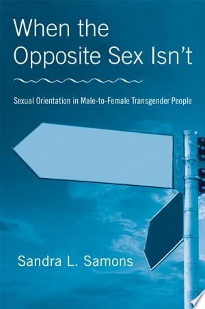 When The Opposite Sex Isn't Sexual Orientation In Male-to-Female Transgender People